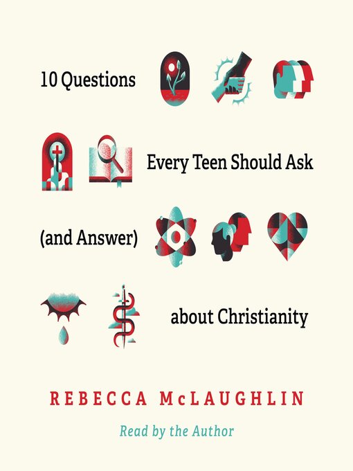 Title details for 10 Questions Every Teen Should Ask (and Answer) about Christianity by Rebecca McLaughlin - Wait list